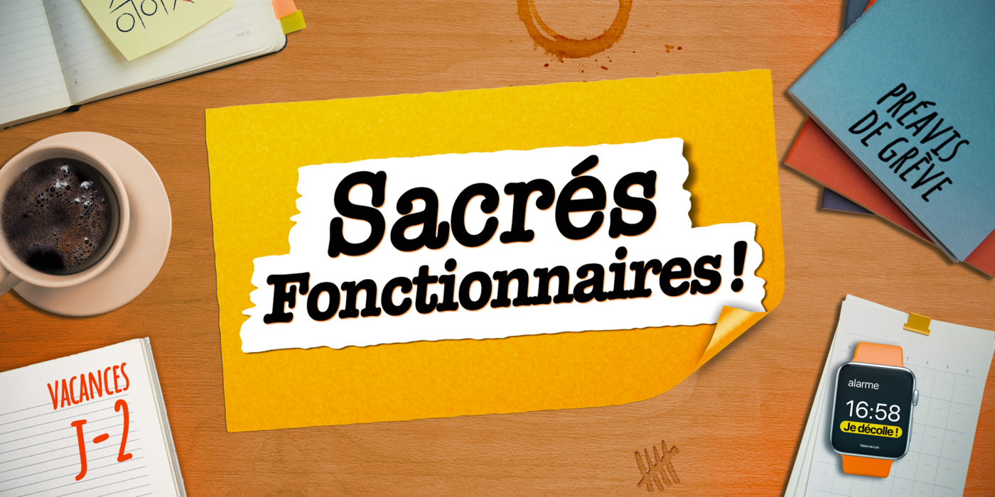 COMÉDIE – Sacrés Fonctionnaires